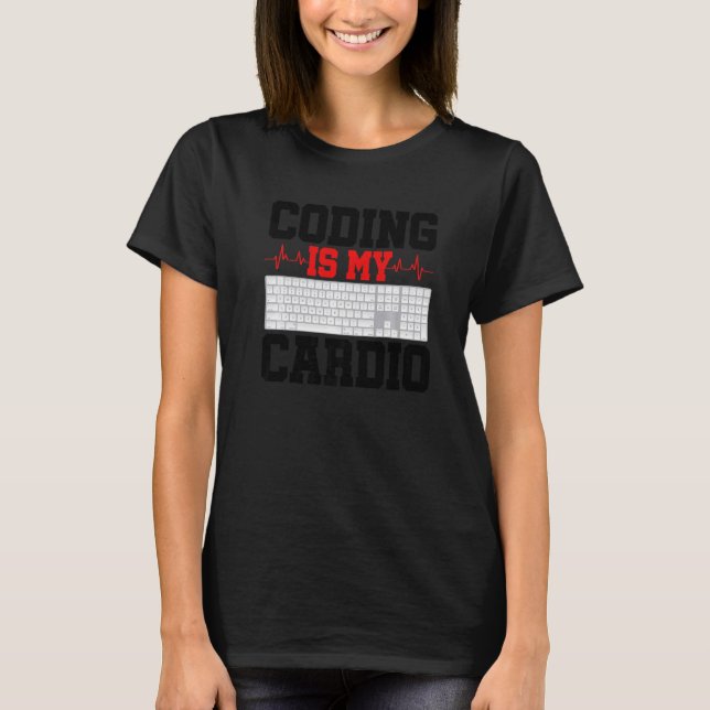 Coding Is My Cardio Programming Software Developer T-Shirt (Front)