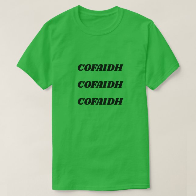cofaidh, coffee in Scottish Gaelic T-Shirt (Design Front)