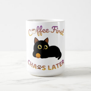 Cofee first, chaos later Latte Mug