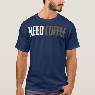 coffee 1 T-Shirt