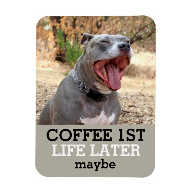 Coffee 1st Life Later Pitbull Magnet (Vertical)