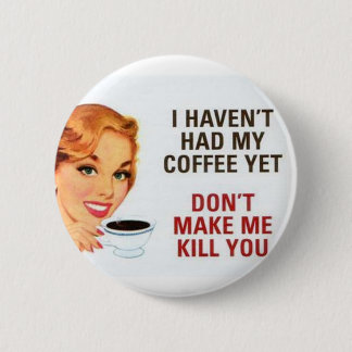 coffee 6 cm round badge
