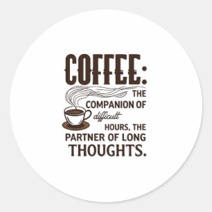 "Coffee: A Companion" Classic Round Sticker
