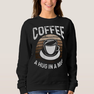 Coffee A Hug In A Mug Backprint Barista Sweatshirt