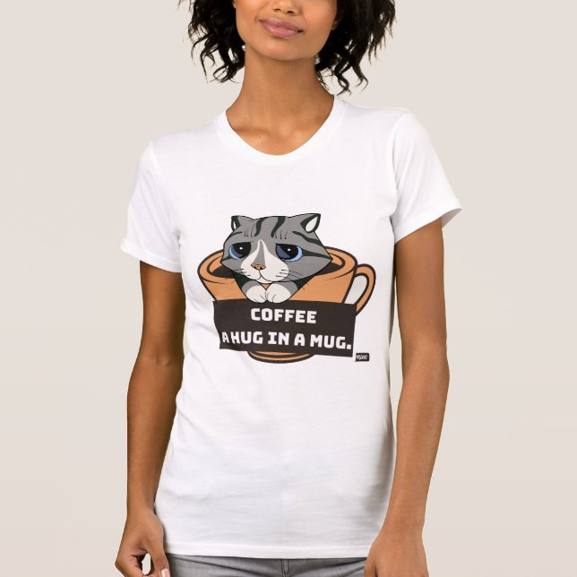 Coffee: A Hug in a Mug T-Shirt (Front)