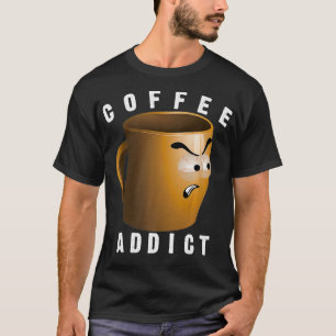 Coffee Addict Cute Big Caffeine Lovers Gift T-Shirt