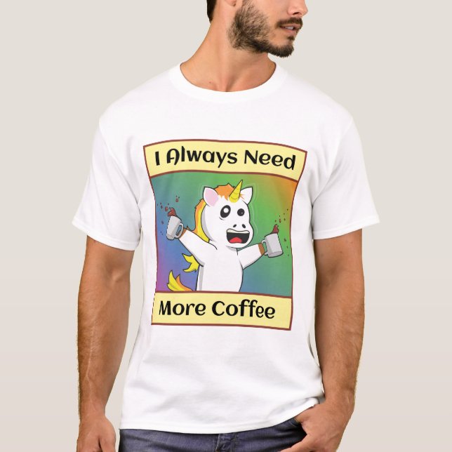 Coffee Addict Unicorn T-Shirt (Front)
