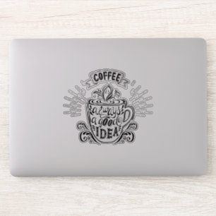 Coffee Always a Good Idea