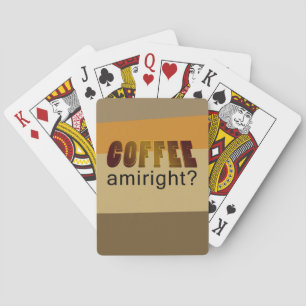 Coffee Amiright? Playing Cards