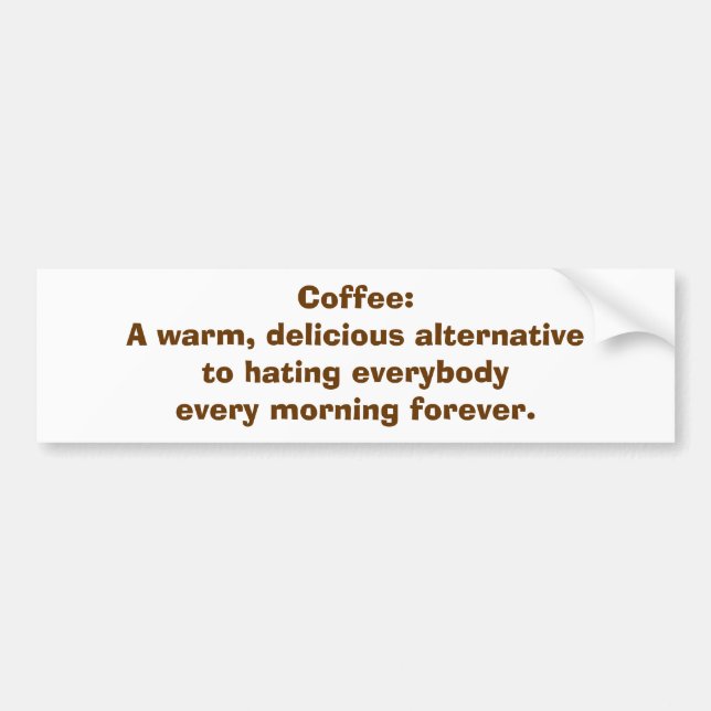 Coffee: An Alternative to Hating People BMPER STKR Bumper Sticker (Front)