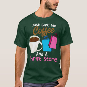 Coffee And A Thrift Store T-Shirt