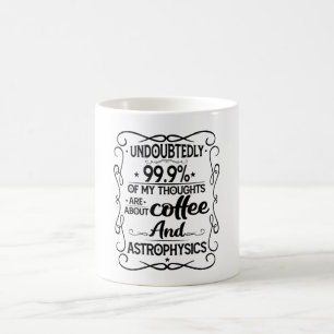Coffee And Astrophysics Coffee Mug