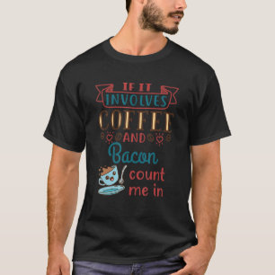 Coffee and Bacon T-Shirt