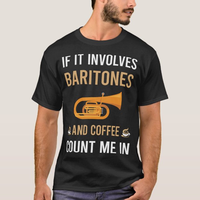 Coffee And Baritone T-Shirt (Front)