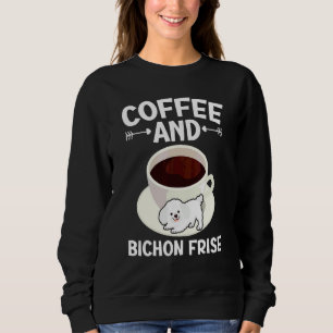 Coffee And Bichon Frise Curly Hair Pup Puppy   Sweatshirt