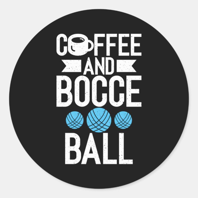 Coffee And Bocce Ball Classic Round Sticker (Front)