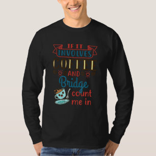 Coffee And Bridge Card Game Player Partner Graphic T-Shirt