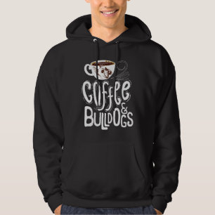 Coffee And Bulldogs Dog French Bulldog Hoodie