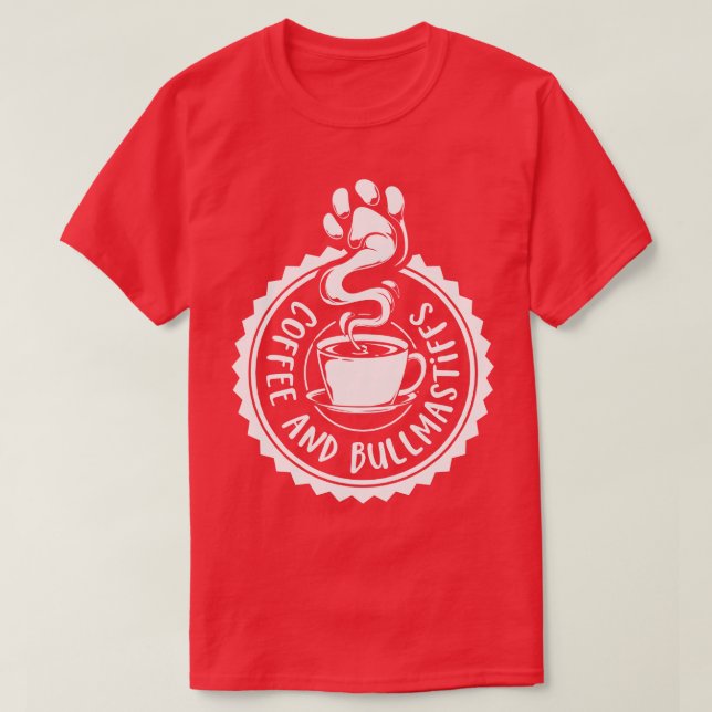 Coffee and Bullmastiffs Bullmastiff T-Shirt (Design Front)