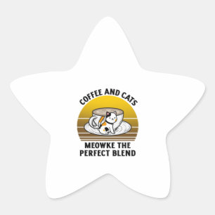 Coffee and cats meowke the perfect blend star sticker