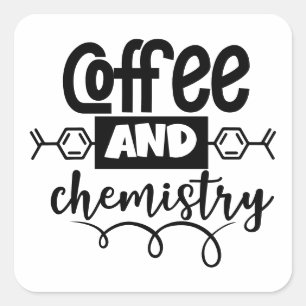 Coffee and Chemistry   Funny Science Lover Square Sticker