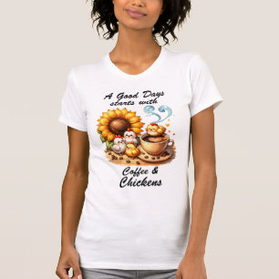Coffee and Chickens  T-Shirt