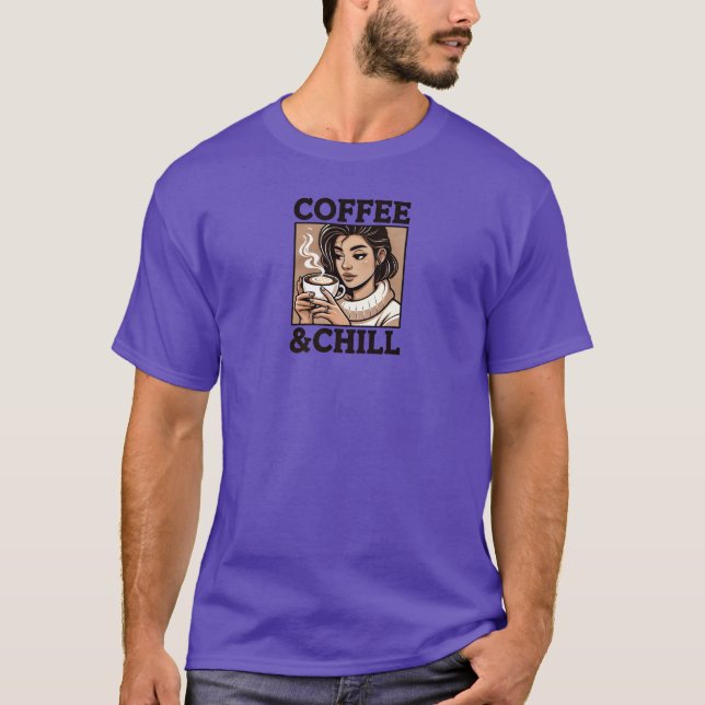 Coffee and Chill T-Shirt (Front)