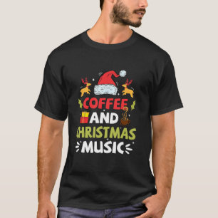 Coffee And Christmas Music Xmas Carols Fan Coffee T-Shirt