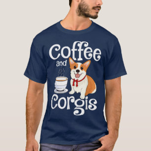Coffee And Corgis Corgi Dog Lover Novelty Men Wome T-Shirt