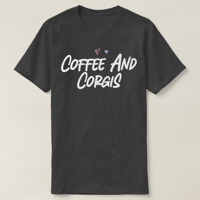 Coffee And Corgis Funny Love Cute Hearts  T-Shirt (Design Front)