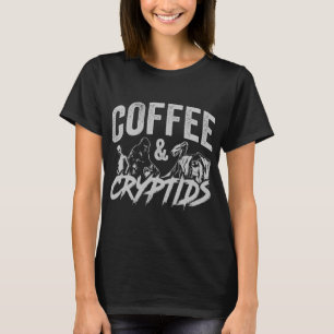 Coffee and Cryptids - Bigfoot, Mothman, Nessie, Al T-Shirt