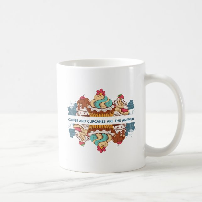 Coffee and Cupcakes are the Answer Funny Saying Coffee Mug (Right)