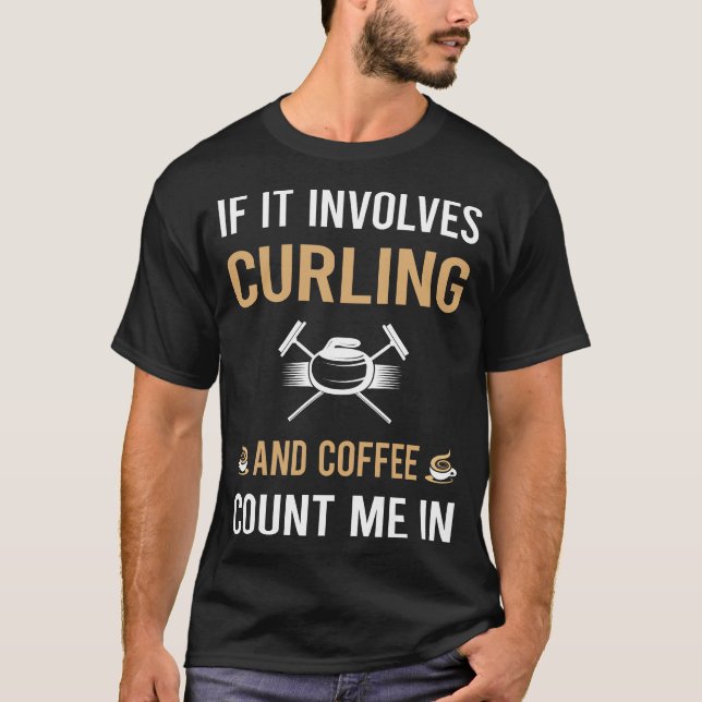 Coffee And Curling T-Shirt (Front)