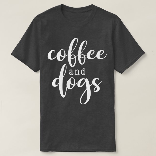 Coffee and Dogs  (3)  T-Shirt (Design Front)