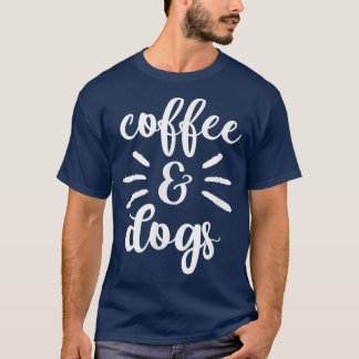 Coffee And Dogs Cute Funny Graphic Tee For Men Wom