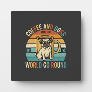 Coffee and Dogs Retro Pug Lover Plaque