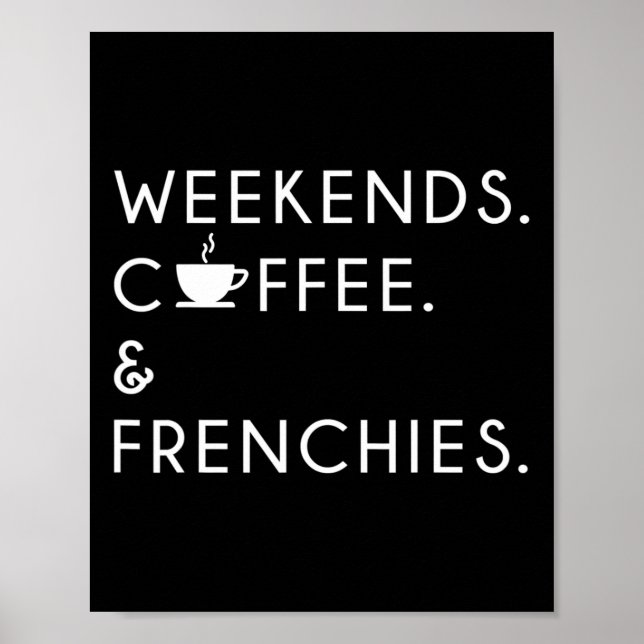 Coffee And Frenchies - Frenchie Bulldog  Poster (Front)