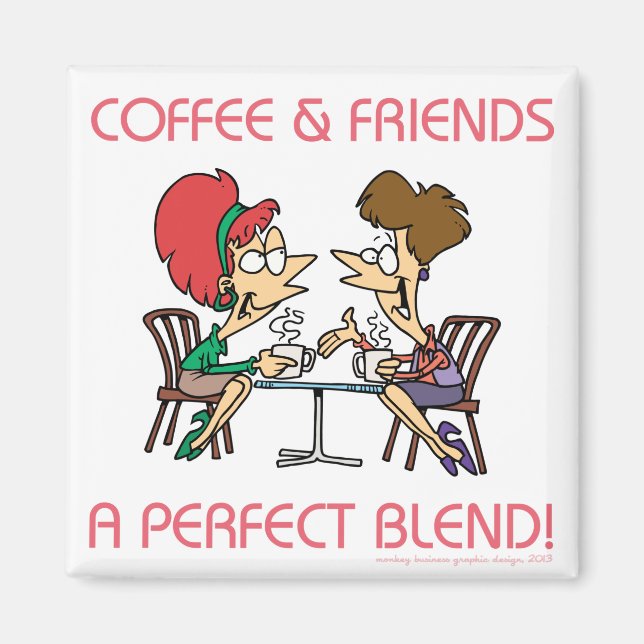 COFFEE AND FRIENDS... MAGNET (Front)