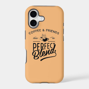 Coffee And Friends Make The Perfect Blend
