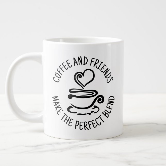 Coffee and Friends, Make the Perfect Blend Large Coffee Mug (Left)