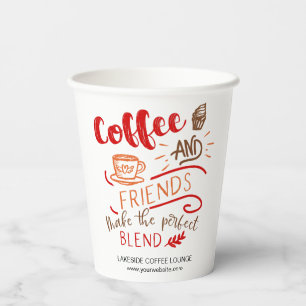 Coffee and Friends Make the Perfect Blend Paper Cups
