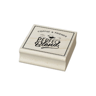 Coffee And Friends Make The Perfect Blend Rubber Stamp