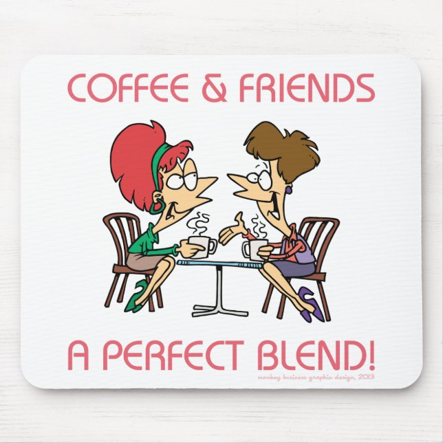 COFFEE AND FRIENDS... MOUSE PAD (Front)