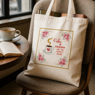 Coffee and Friends the Perfect Blend Tote Bag