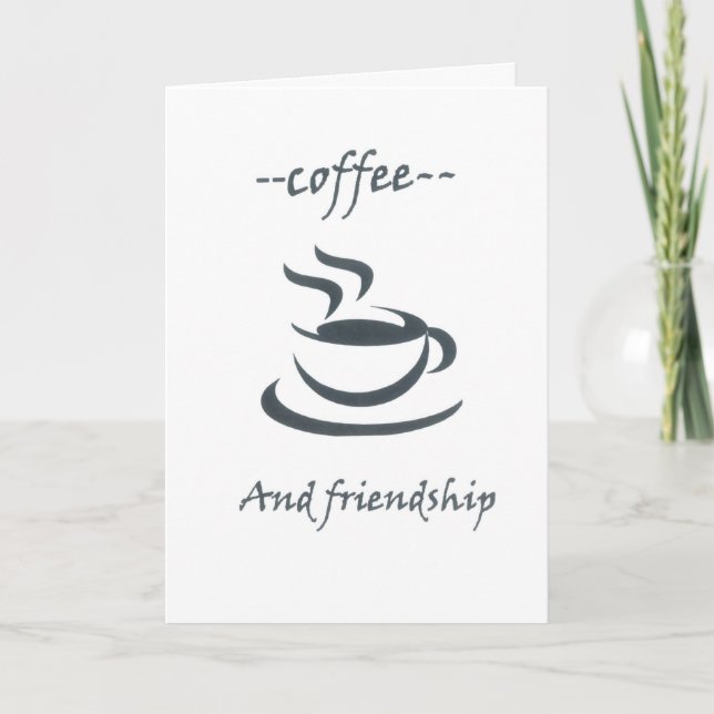 --coffee and friendship-- card (Front)