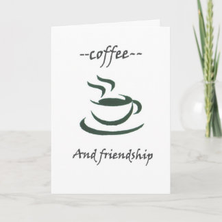 --coffee and friendship--(green cup) card