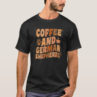 Coffee And German Shepherd Dog   GSP Dog Dad Mum T-Shirt