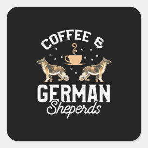 Coffee And German Shepherd Square Sticker