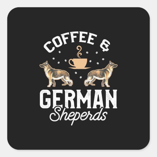 Coffee And German Shepherd Square Sticker (Front)