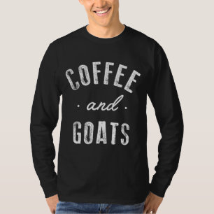 Coffee and Goats Funny Cute Caffeine Farmer Animal T-Shirt